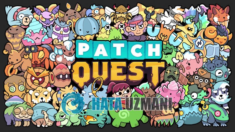 How To Fix Patch Quest Crashing Issue?